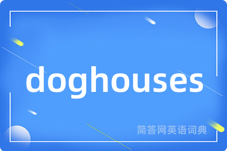 doghouses