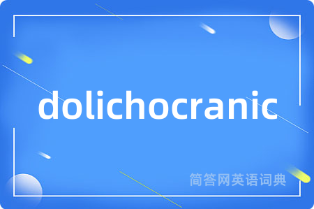 dolichocranic