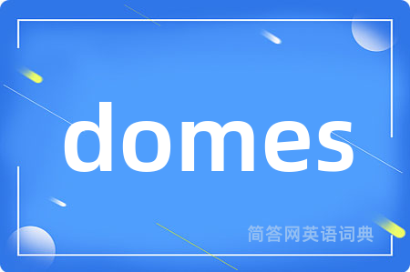 domes