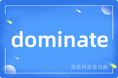 dominate