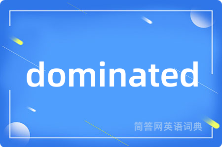 dominated