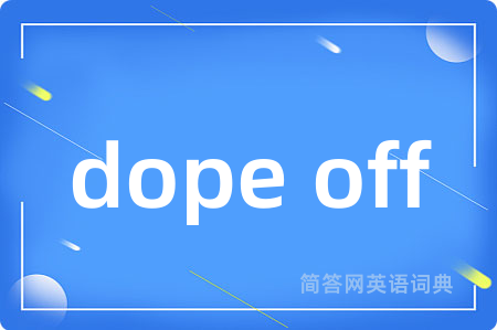dope off