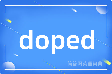 doped