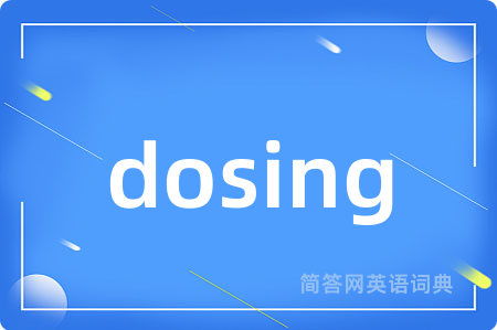 dosing
