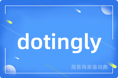 dotingly