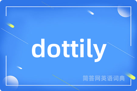 dottily