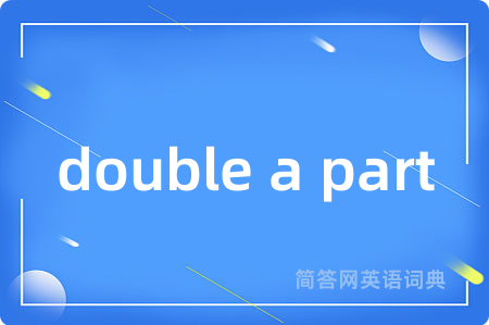 double a part