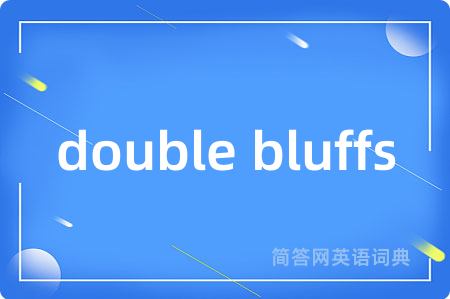 double bluffs
