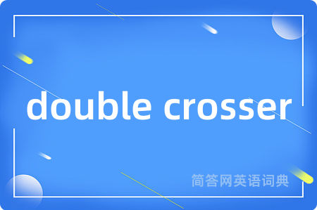 double crosser