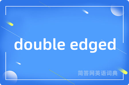 double edged