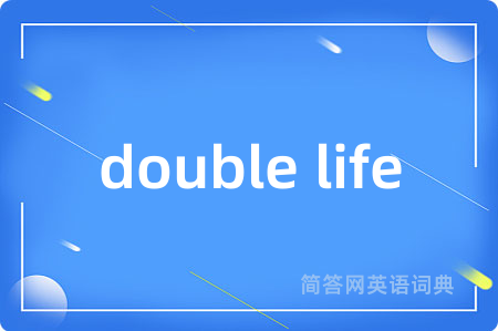 double life