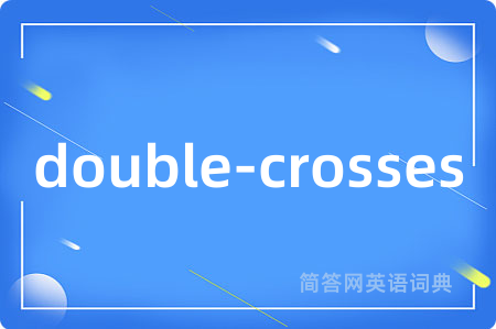 double-crosses