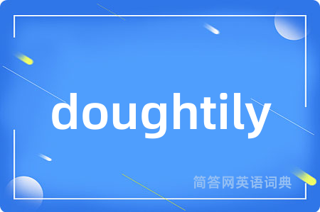 doughtily