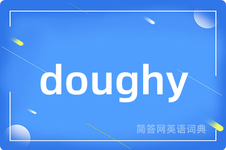 doughy