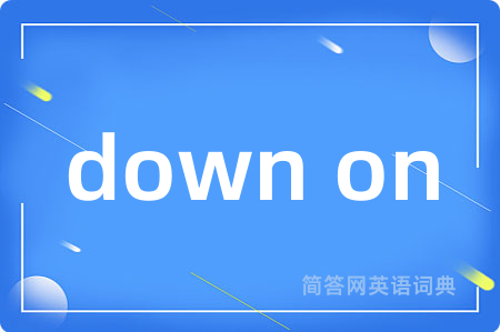 down on