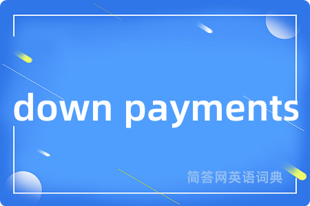 down payments