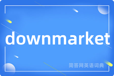 downmarket