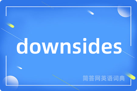 downsides