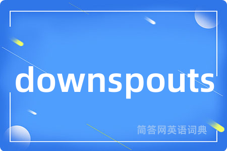 downspouts