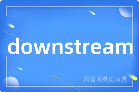 downstream