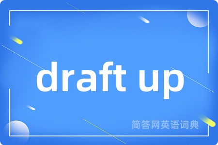 draft up