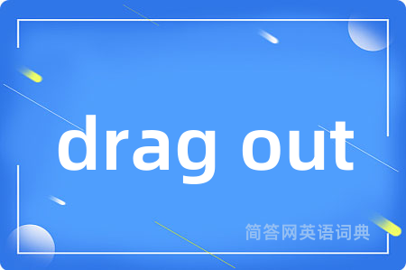drag out
