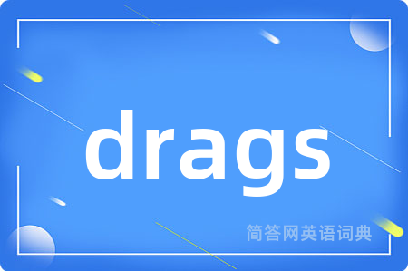 drags
