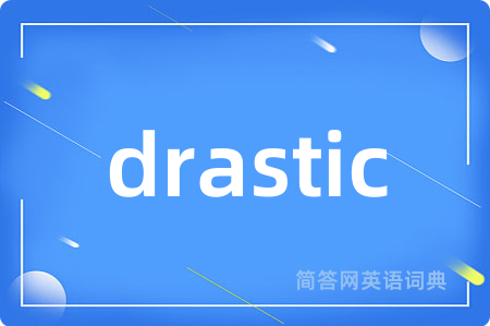 drastic