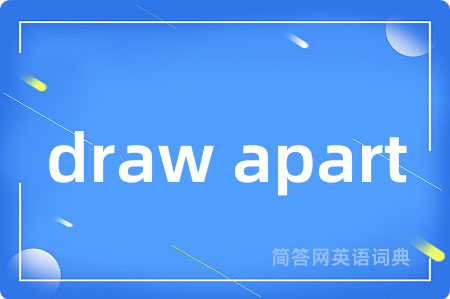draw apart