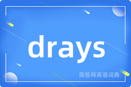 drays