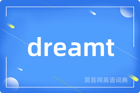dreamt