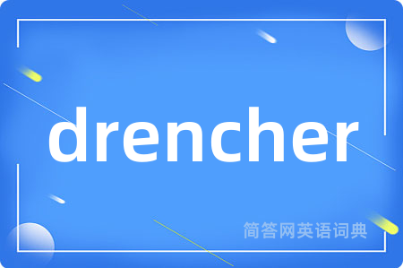 drencher
