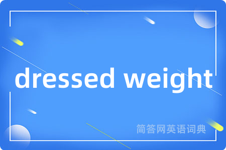 dressed weight