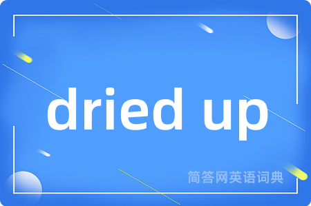 dried up