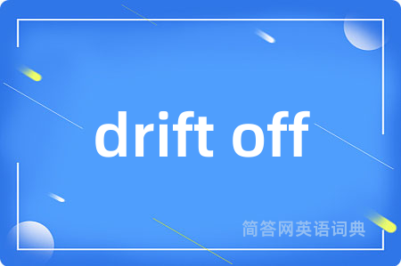 drift off