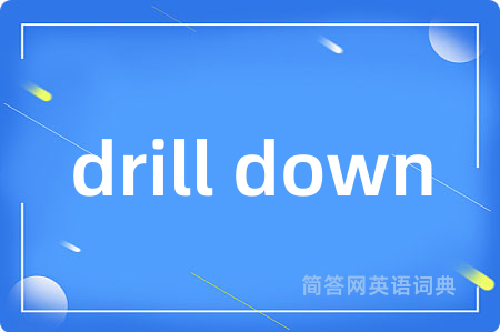 drill down