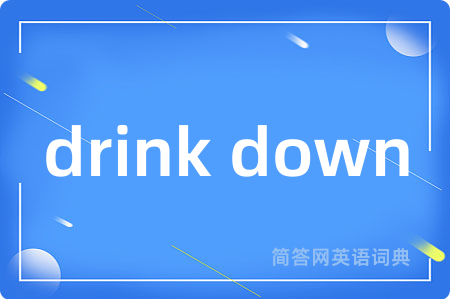 drink down