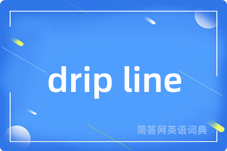 drip line