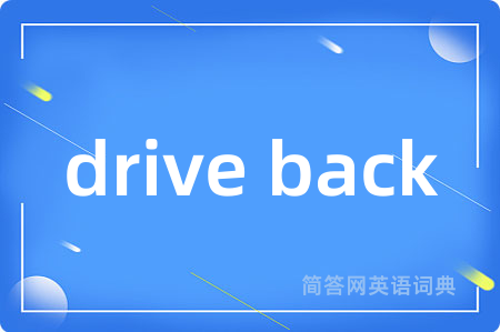 drive back