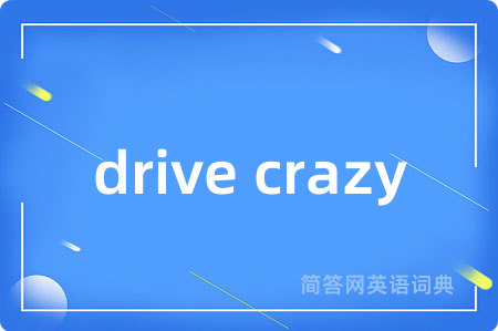 drive crazy