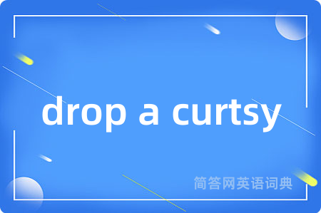 drop a curtsy