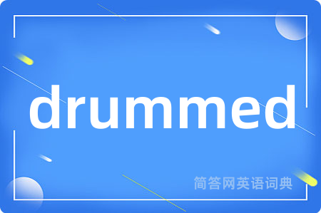 drummed