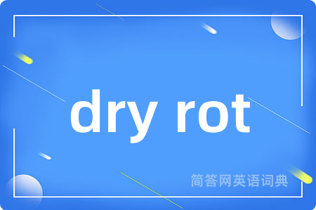 dry rot