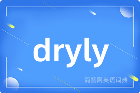 dryly