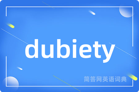 dubiety