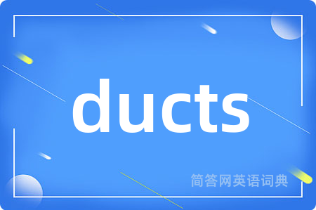 ducts