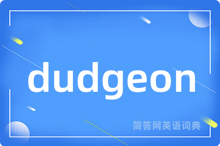 dudgeon