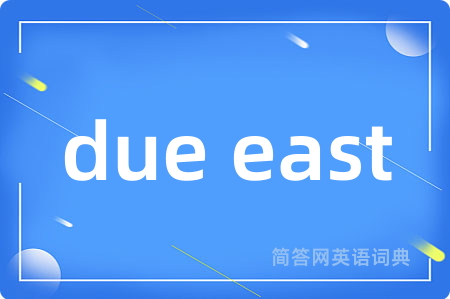 due east