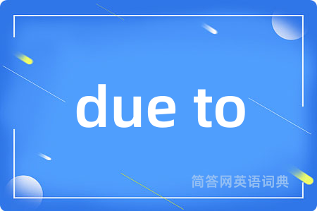 due to