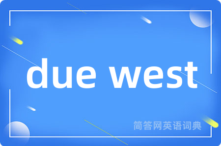 due west